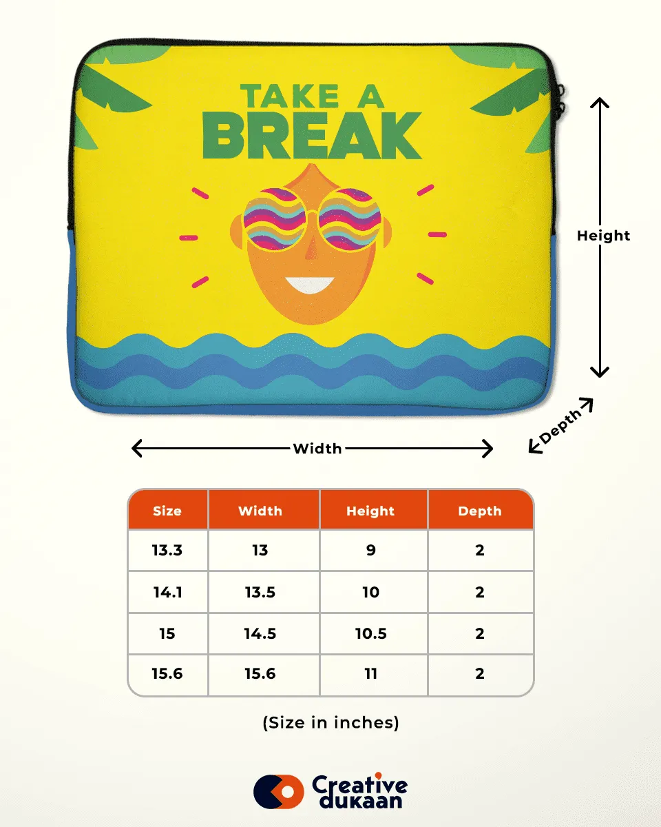 Laptop Sleeves with Tagline "Take A Break"